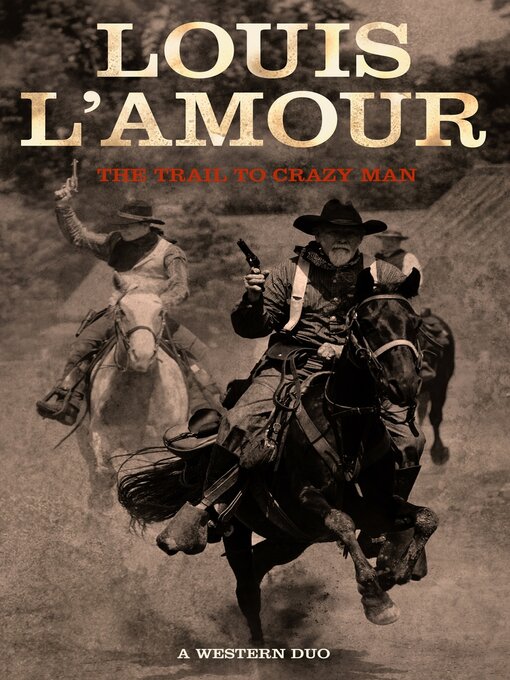 Title details for The Trail to Crazy Man by Louis L'Amour - Available